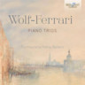 Wolf-Ferrari: Piano Trios cover