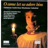 O Come Let Us Adore Him: Christmas Carols from Winchester Cathedral cover
