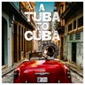 A Tuba To Cuba (Original Soundtrack) cover