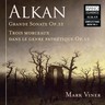 Alkan: Grande Sonate, Op.33 / Trois Morceaux dans le genre, Pathétique Op.15; Mark Viner cover
