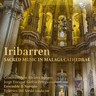 Iribarren: Sacred Music in Malaga Cathedral cover