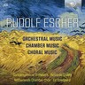 Escher: Orchestral, Chamber and Choral Music cover