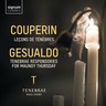 Couperin: 3 Leçons de ténèbres / Gesualdo: Tenebrae Responsories for Maundy Thursday cover