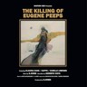 The Killing Of Eugene Peeps (LP) cover