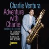 Adventure With Charlie - Expanded Edition: The Legendary Saxophonist In Two Ultra-rare Sessions cover