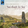Sai-thaiñ ki Sur - The Weaving of Voices cover