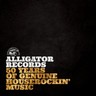 Alligator Records: 50 Years of Genuine Houserockin' Music (Double Gatefold LP) cover