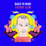 Back To Mine: Fatboy Slim cover