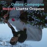 Ombra Compagna - Mozart Concert Arias cover