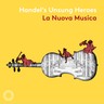 Handel's Unsung Heroes cover