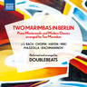 Two Marimbas in Berlin - Piano Masterworks and Modern Classics arranged for Two Marimbas cover