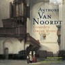 Van Noordt; Complete Organ Music cover