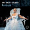 Donizetti: The Three Queens cover