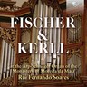 Fischer & Kerll: Arp-Schnitger Organ of the Monastery of Moreira de Maia cover