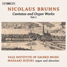 Bruhns: Cantatas and Organ Works, Vol.1 cover