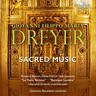 Dreyer: Sacred Music cover