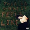 This Is What It Feels Like (LP) cover