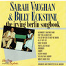 Sarah Vaughan & Billy Eckstine Sing The Irving BerlinSongbook cover