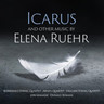 Icarus and other music by Elena Ruehr cover