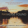 Paradise Found - Music for Cello and Piano by Bruce Wolosoff cover