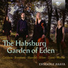The Habsburg Garden of Eden, Music by Caldara, Bonporti, Handel, Biber, Ziani and Muffat cover