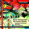 The Twelve (Complete Ballet) & Shostakovich Variations cover