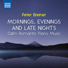 Breiner: Mornings, evenings and late nights - Calm Romantic Piano Music • 3 cover