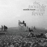 The Trouble With Fever (LP) cover