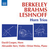Berkeley / Brahms / Leshnoff: Horn Trios cover