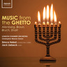 Music from the Ghetto: Ailenberg, Braun, Bruch, Shalit cover