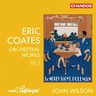 Coates: Orchestral Works, Volume 3 [Incls 'Three Men Suite' & 'Dam Busters March'] cover