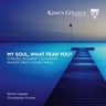 My Soul, What Fear You? cover