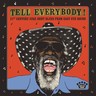 Tell Everybody! (21st Century Juke Joint Blues From Easy Eye Sound) (LP) cover