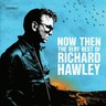 Now Then: The Very Best Of Richard Hawley (LP) cover