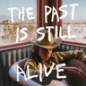 The Past Is Still Alive (Limited Edition LP) cover