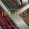 Howells: Organ Music; Rhapsody & Psalm-Prelude cover