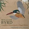 Byrd: Complete Harpsichord and Organ Music cover