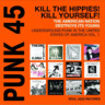 Punk 45: Kill The Hippies! Kill Yourself! Underground Punk In The USA (RSD 2024 LP) cover
