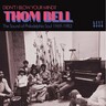 Thom Bell: Didn't I Blow Your Mind? The Sound Of Philadelphia Soul 1969 - 1983 cover