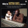 This Is Retro Soul 1969-1979 (LP) cover