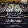 Rheinberger: Complete 20 Organ Sonatas cover