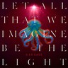 Let All That We Imagine Be The Light (Neon Orange LP) cover