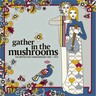 Gather In The Mushrooms - The British Folk Underground 1969 - 1975 (Double Gatefold LP) cover