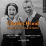Charles Wood - Songs for Voice and Piano cover