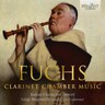 Fuchs: Clarinet Chamber Music cover