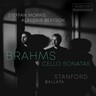 Brahms: Cello Sonatas / Stanford: Ballata cover
