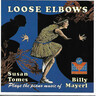 MARBECKS COLLECTABLE: Mayerl: Loose Elbows - Susan Tomes plays the music of Billy Mayerl cover