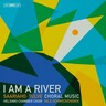 I Am a River: Choral Music cover