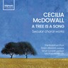 McDowall: A Tree is a Song - Secular choral works cover