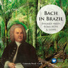 MARBECKS COLLECTABLE: Bach In Brazil - Baroque meets Bossa Nova & Samba cover